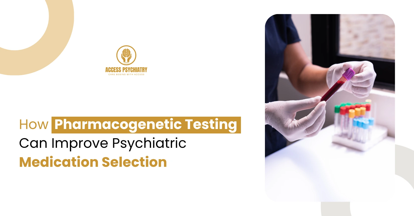 How Pharmacogenetic Testing Can Improve Psychiatric Medication Selection