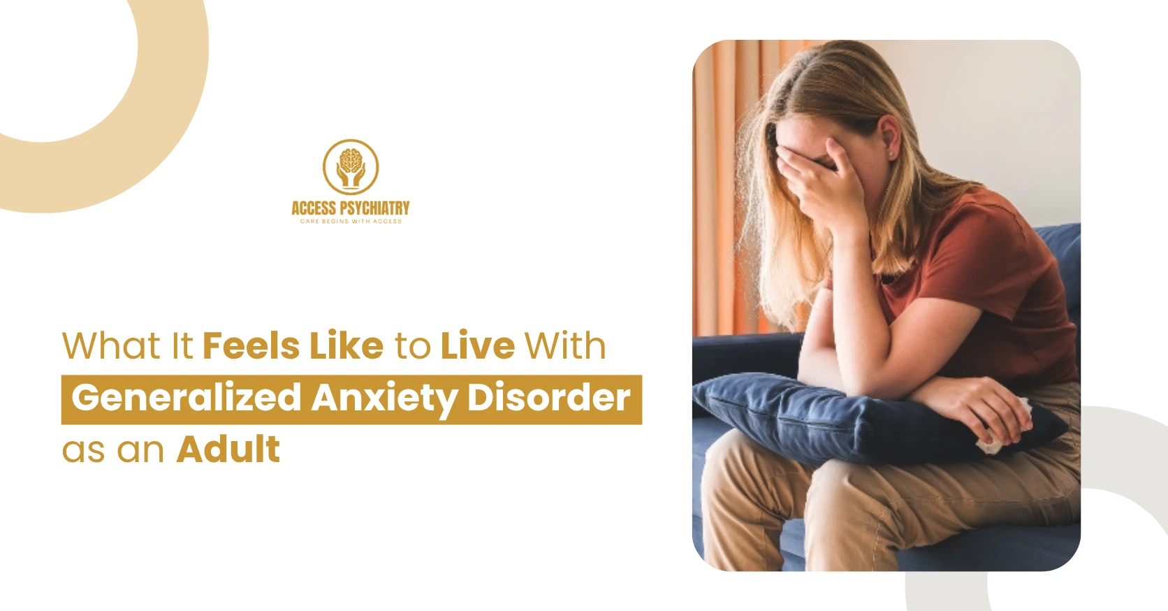 What It Feels Like to Live With Generalized Anxiety Disorder as an Adult 1