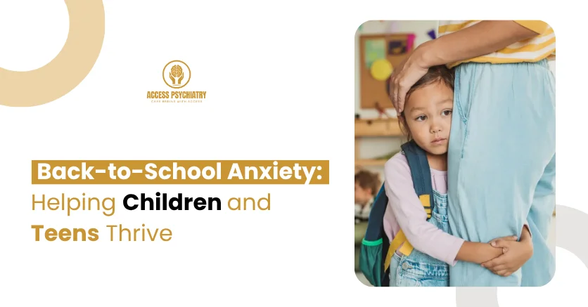 Back to School Anxiety: Helping Children and Teens Thrive